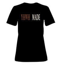 Load image into Gallery viewer, YHWH MADE (Women’s) T-Shirt